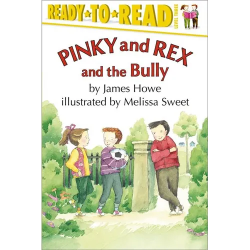 Pinky and Rex and the Bully: Ready-To-Read Level 3