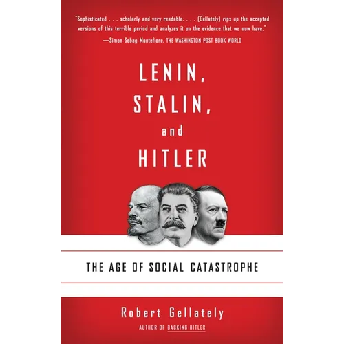 Lenin, Stalin, and Hitler: The Age of Social Catastrophe