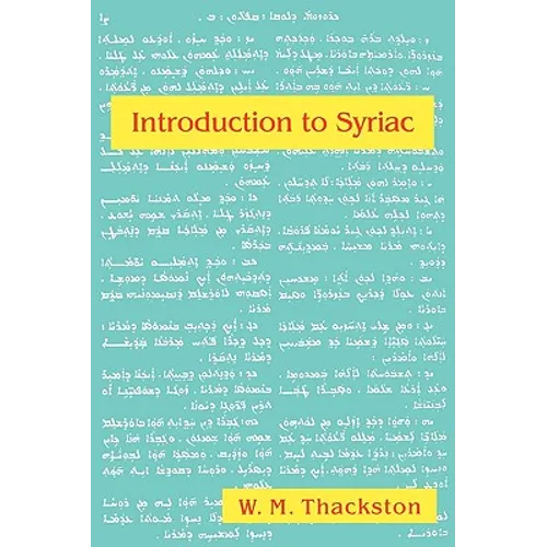 Introduction to Syriac: An Elementary Grammar with Readings from Syriac Literature
