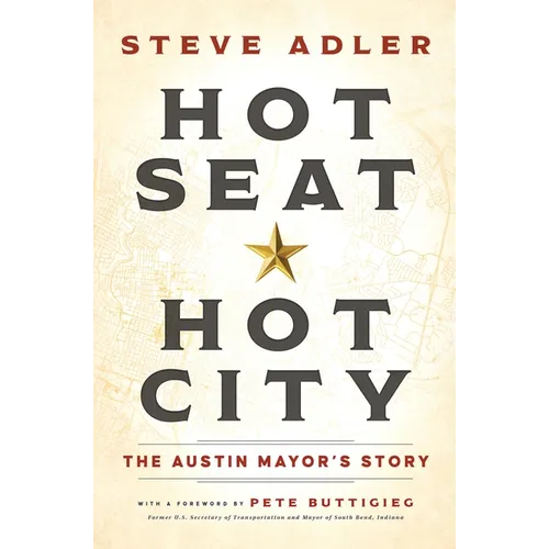 Hot Seat -- Hot City: The Austin Mayor's Story