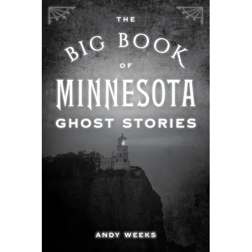 The Big Book of Minnesota Ghost Stories