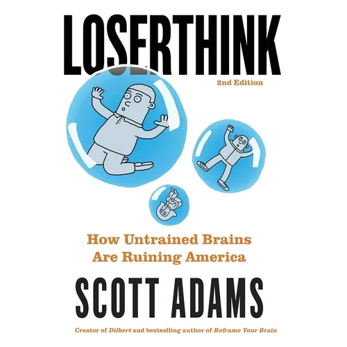 Loserthink: How Untrained Brains Are Ruining America