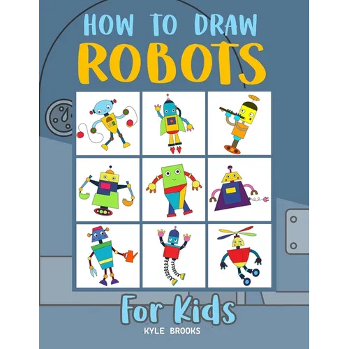 How to Draw Robots: Learn How to Draw Robots for Kids with Step by Step Guide