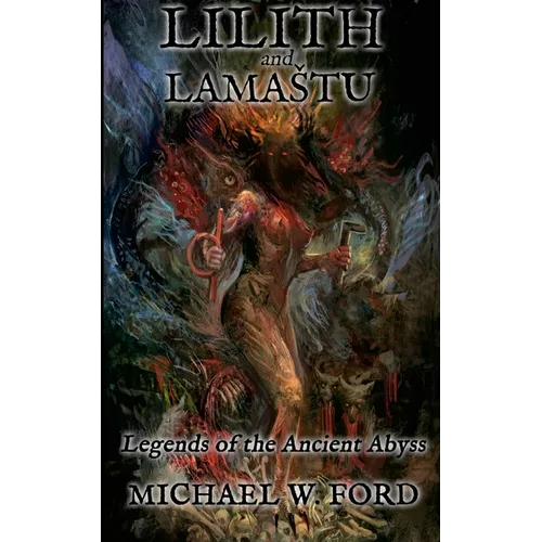 Lilith and Lamastu: Legends of the Ancient Abyss