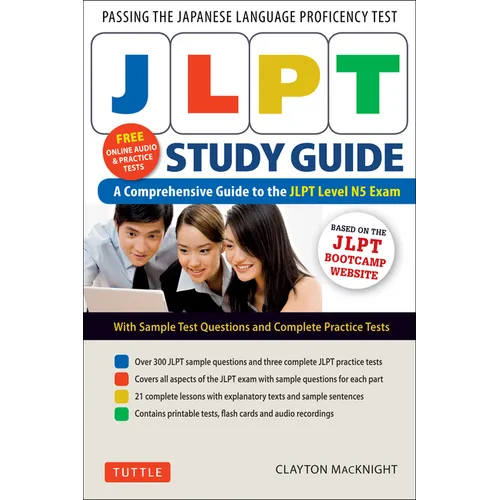 Jlpt Study Guide: The Comprehensive Guide to the Jlpt Level N5 Exam (Companion Materials and Online Audio Recordings Included)