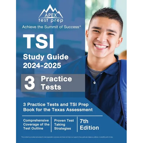 TSI Study Guide 2024-2025: 3 Practice Tests and TSI Prep Book for the Texas Assessment [7th Edition]
