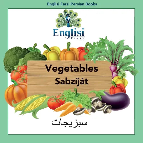 Englisi Farsi Persian Books Vegetables Sabzíját: In Persian, English & Finglisi: Vegetables Sabzíját