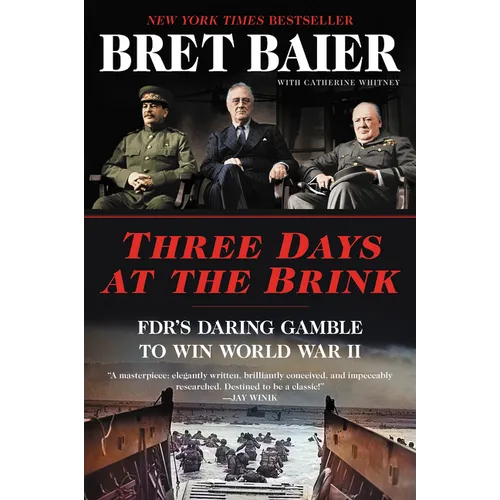 Three Days at the Brink: Fdr's Daring Gamble to Win World War II