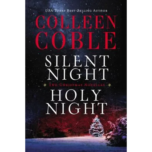 Silent Night, Holy Night: A Colleen Coble Christmas Collection