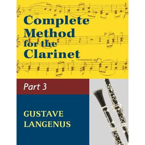 Complete Method for the Clarinet in Three Parts, Part III: (#01404) (Virtuoso Studies and Duos)