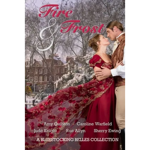 Fire & Frost: A Bluestocking Belles Collection