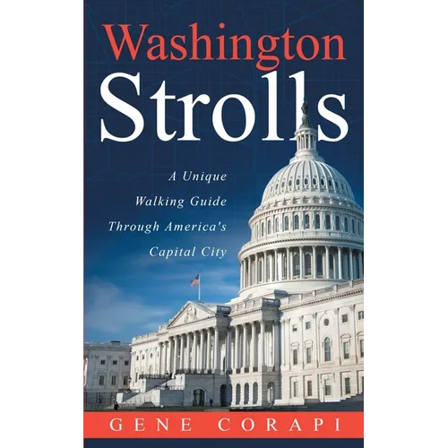 Washington Strolls: A Uniquе Walking Guide Through America's Capital City