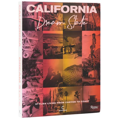California: Dream State: Stylish Living from Canyon to Coast