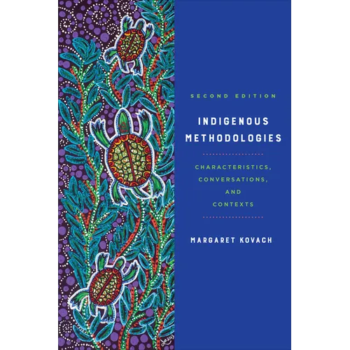 Indigenous Methodologies: Characteristics, Conversations, and Contexts, Second Edition