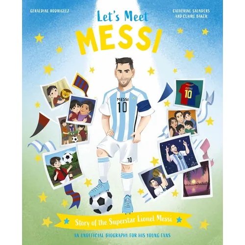 Let's Meet Messi: Story of the Superstar Lionel Messi