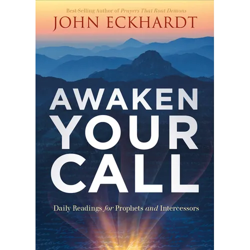 Awaken Your Call: Daily Readings for Prophets and Intercessors