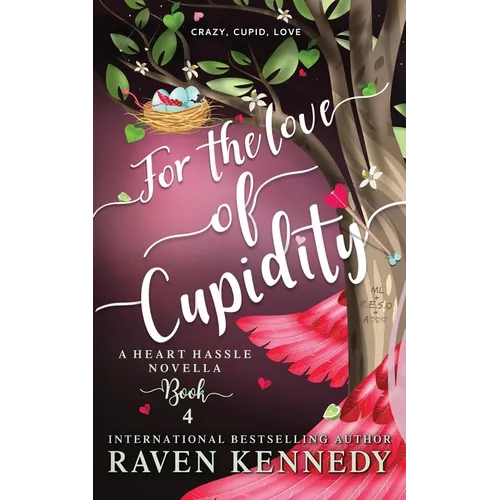 For the Love of Cupidity: A Valentine's Day Novella