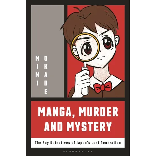 Manga, Murder and Mystery: The Boy Detectives of Japan's Lost Generation