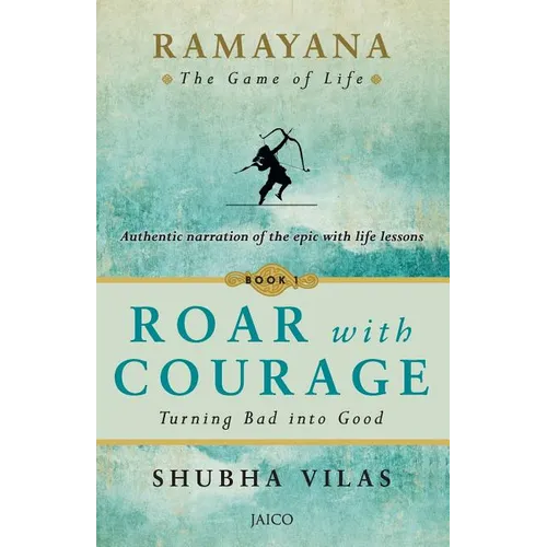 Ramayana: The Game of Life - Book 1: Roar with Courage