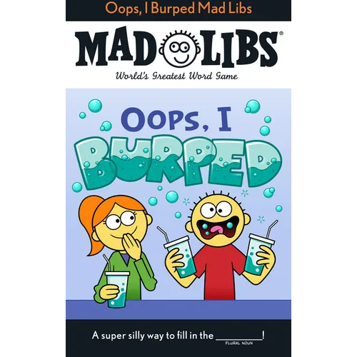 Oops, I Burped Mad Libs: World's Greatest Word Game