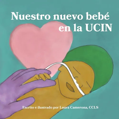 Nuestro nuevo bebé en la UCIN: Un libro especial para hermanos y hermanas mayores