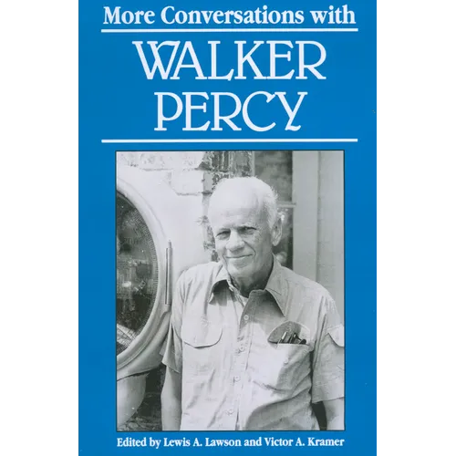 More Conversations with Walker Percy