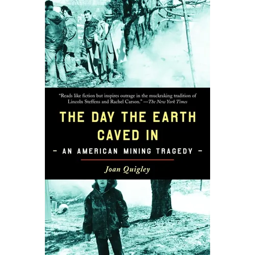 The Day the Earth Caved In: An American Mining Tragedy