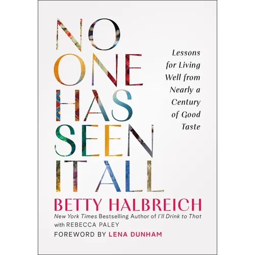 No One Has Seen It All: Lessons for Living Well from Nearly a Century of Good Taste