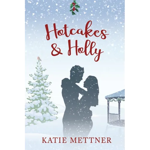 Hotcakes and Holly: A Small Town Michigan Christmas Romance