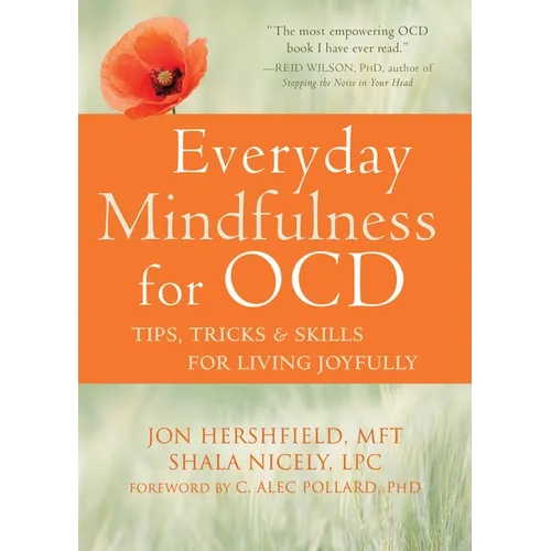 Everyday Mindfulness for Ocd: Tips, Tricks, and Skills for Living Joyfully