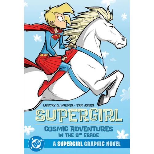 Supergirl: Cosmic Adventures in the 8th Grade (New Edition)