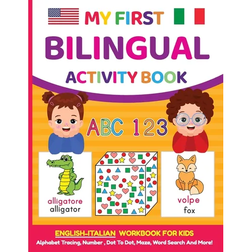 My First Bilingual Activity Book: English-Italian Workbook for Kids 4-6 Years Old