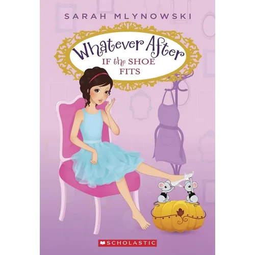 If the Shoe Fits (Whatever After #2)