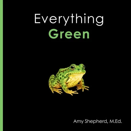 Everything Green: A joyful real-image concept book designed for every learner