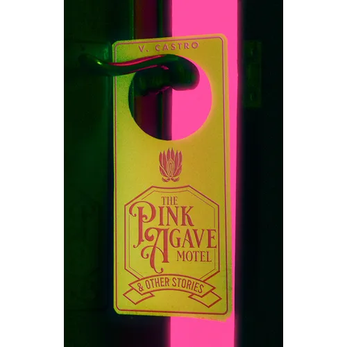 The Pink Agave Motel: & Other Stories