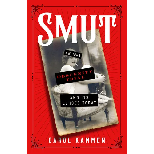 Smut: An 1883 Obscenity Trial and Its Echoes Today
