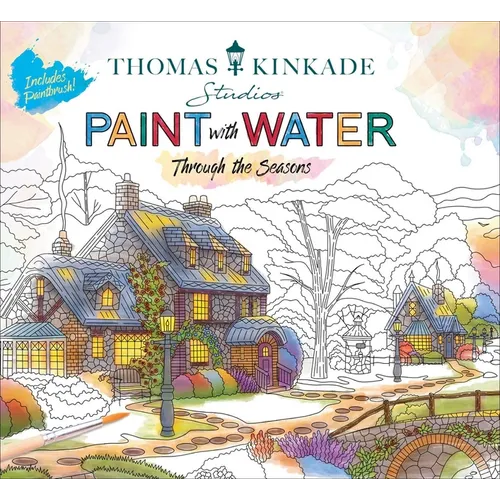 Thomas Kinkade Paint with Water: Through the Seasons