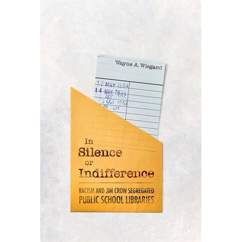 In Silence or Indifference: Racism and Jim Crow Segregated Public School Libraries