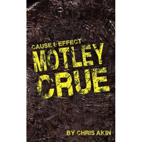 Cause & Effect: Motley Crue