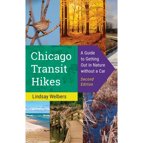 Chicago Transit Hikes: A Guide to Getting Out in Nature Without a Car