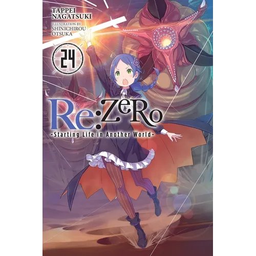 RE: Zero -Starting Life in Another World-, Vol. 24 (Light Novel): Volume 24