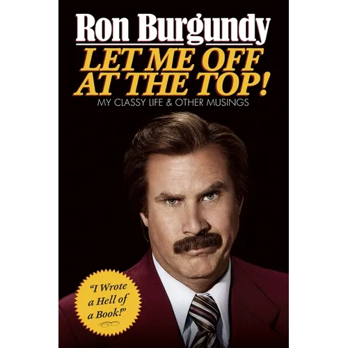Let Me Off at the Top!: My Classy Life and Other Musings