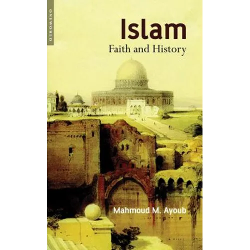 Islam: Faith and History
