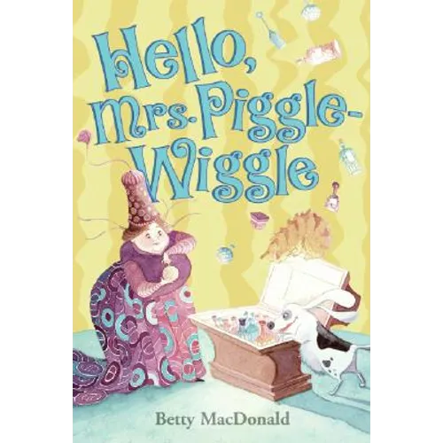 Hello, Mrs. Piggle-Wiggle