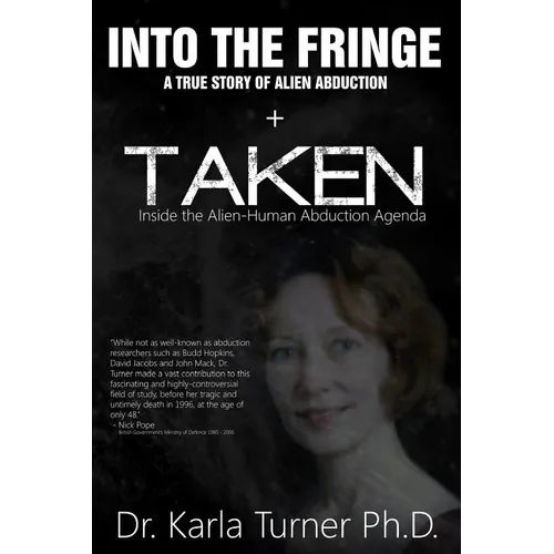 Taken + Into The Fringe: The Dr Karla Turner Bundle: The Revised Karla Turner Works