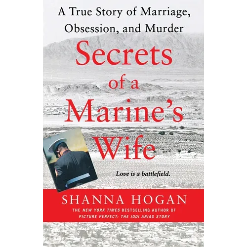 Secrets of a Marine's Wife: A True Story of Marriage, Obsession, and Murder