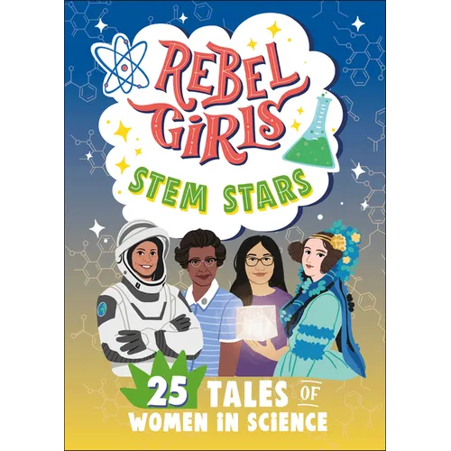 Rebel Girls Stem Stars: 25 Tales of Women in Science
