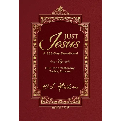 Just Jesus: Our Hope Yesterday, Today, Forever (a 365-Day Devotional)