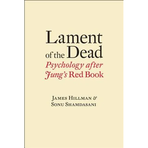 Lament of the Dead: Psychology After Jung's Red Book