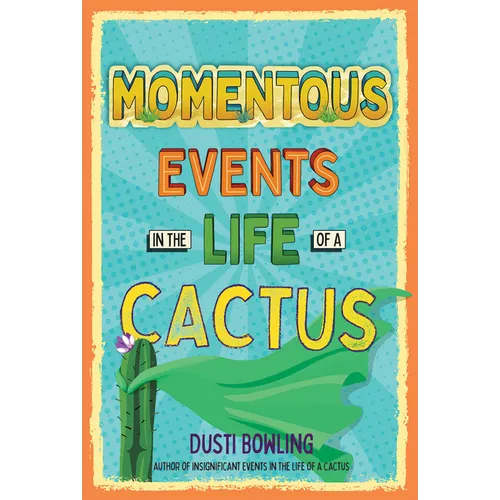 Momentous Events in the Life of a Cactus